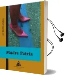Descargar AudioLibro Madre Patria de Maria Luisa Olias Nuñez año 2007