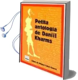 Descargar AudioLibro Petita Antologia de Daniil Kharms de Daniil Kharms año 2007