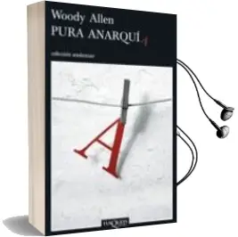 Descargar AudioLibro Pura Anarquia de Woody Allen año 2007