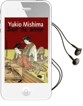 Descargar AudioLibro Sed de Amor de Yukio Mishima año 2007