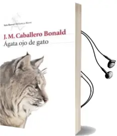 Descargar AudioLibro Agata ojo de Gato de Jose Manuel Caballero Bonald año 2007