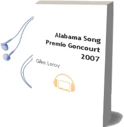 Descargar AudioLibro Alabama Song (Premio Goncourt 2007) de Gilles Leroy año 2007