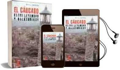 Descargar AudioLibro Caucaso Entre Leyendas y Kalashnikov de Marc Morte año 2007