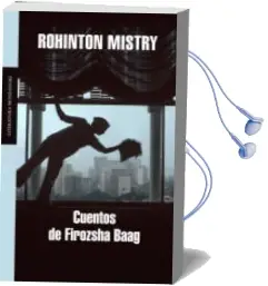 Descargar AudioLibro Cuentos de Firozsha Baag de Rohinton Mistry año 2007