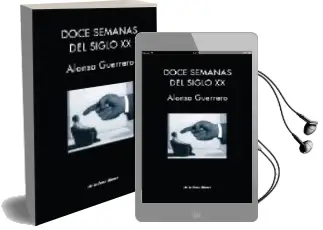 Descargar AudioLibro Doce Semanas del Siglo xx de Alonso Guerrero año 2007