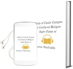 Descargar AudioLibro Fields of Castile / Campos de Castilla (Ed. Bilingüe Ingles-Españ ol) de Antonio Machado año 2007