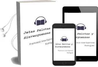 Descargar AudioLibro Jetas, Pelotas y Sinvergüenzas de Francisco Jose Espinosa Rodriguez año 2007