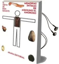 Descargar AudioLibro Memorias Intimas de Aquilino el Amoroso de Eduardo Gigante Robles año 2007