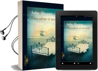 Descargar AudioLibro Para Salvar el Mundo de Julia Alvarez año 2007