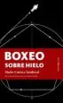 AudioLibro Boxeo Sobre Hielo de Mario Cuenca Sandoval