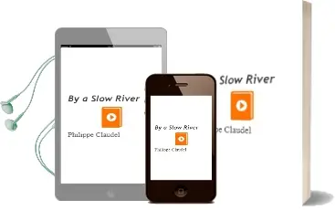 Descargar AudioLibro By a Slow River de Philippe Claudel año 2007