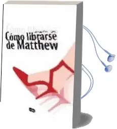Descargar AudioLibro Como Librarse de Matthew de Jane Fallon año 2007