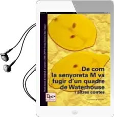 Descargar AudioLibro De com la Senyora m va Fugir d un Quadre de Waterhouse de Varios Autores año 2007
