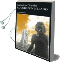 Descargar AudioLibro El Corazon Helado de Almudena Grandes año 2007