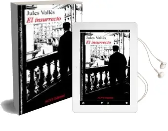 Descargar AudioLibro El Insurrecto de Jules Vallès año 2007