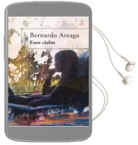 Descargar AudioLibro Esos Cielos de Bernardo Atxaga año 2007