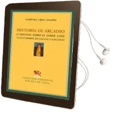 Descargar AudioLibro Historia de Arcadio o Tratado Sobre el Saber, Usos y Costumbres d e Gallos y Gallinas de Guillermo Lopez Lacomba año 2007