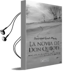 Descargar AudioLibro La Novia de don Quijote: Bienaventurados los Tristes Porque a sus Sonrisas les Saldran Dientes de Leche de Juan Jose Garde Mozaz año 2007