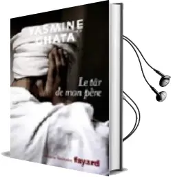 Descargar AudioLibro Le târ de mon Père de Yasmine Ghata año 2007