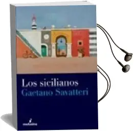 Descargar AudioLibro Los Sicilianos de Gaetano Savatteri año 2007