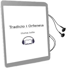 Descargar AudioLibro Tradicio i Orfenesa de Lluisa Julia año 2007