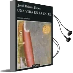 Descargar AudioLibro Una Vida en la Calle de Jordi Ibañez Fanes año 2007