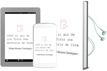 Descargar AudioLibro 1888 el año de los Tiros: Una Historia de Cine de Rafael Moreno Dominguez año 2007