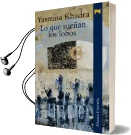 Descargar AudioLibro Lo que Sueñan los Lobos de Yasmina Khadra año 2007