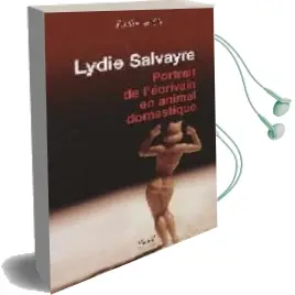 Descargar AudioLibro Portrait de l Écrivain en Animal Domestique de Lydie Salvayre año 2007