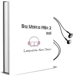 Descargar AudioLibro Su Unico Hijo (2 Vol.) de Leopoldo Alas Clarin año 2007