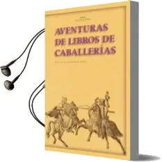 Descargar AudioLibro Aventuras de los Libros de Caballerias de Jesus Maire Bobes año 2007