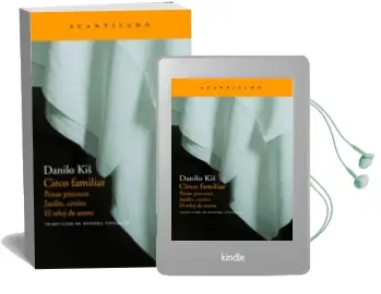 Descargar AudioLibro Circo Familiar: Penas Precoces; Jardin, Ceniza; el Reloj de Arena de Danilo Kis año 2007