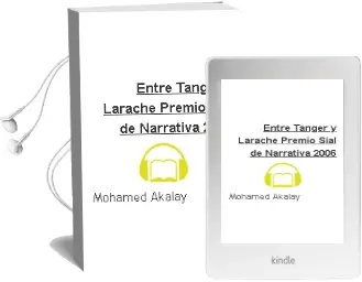 Descargar AudioLibro Entre Tanger y Larache [Premio Sial de Narrativa 2006] de Mohamed Akalay año 2007
