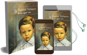 Descargar AudioLibro Este que ves de Xavier Velasco año 2007