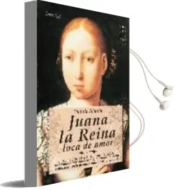 Descargar AudioLibro Juana la Reina, Loca de Amor: Europa, S.Xv y Xvi. Juana i de Castilla, Traicionada por Todos, Vive Apasionadamente una Tragicahistoria de Amor, Ambiciones y Soledad de Yolanda Scheuber año 2007