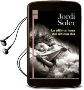Descargar AudioLibro La Ultima Hora del Ultimo dia de Jordi Soler año 2007