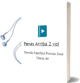 Descargar AudioLibro Peñas Arriba (2 Vol.) de Pereda Sanchez Porrua Jose Maria De año 2007