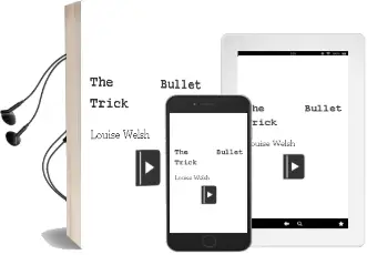Descargar AudioLibro The Bullet Trick de Louise Welsh año 2007