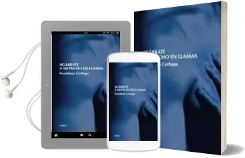 Descargar AudioLibro Agárrate a mi Pecho en Llamas de Possidonio Cachapa año 2007