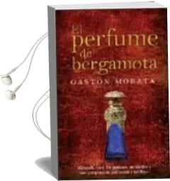 Descargar AudioLibro El Perfume de Bergamota de Gaston Morata año 2007