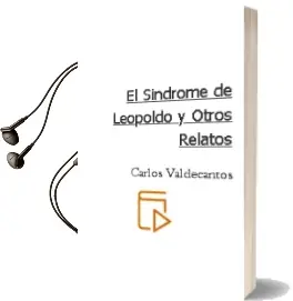 Descargar AudioLibro El Sindrome de Leopoldo y Otros Relatos de Carlos Valdecantos año 2007