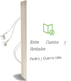 Descargar AudioLibro Entre Cuentos y Verdades de Pedro J. Guerra Valle año 2007