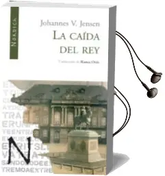 Descargar AudioLibro La Caida del rey de Johannes Vihelm Jensen año 2007
