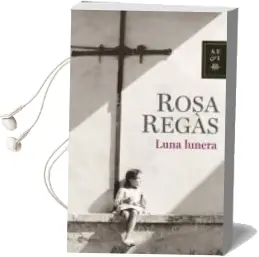 Descargar AudioLibro Luna Lunera de Rosa Regas año 2007