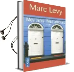 Descargar AudioLibro Mes Amis, mes Amours de Marc Levy año 2007