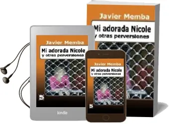 Descargar AudioLibro Mi Adorada Nicole y Otras Perversiones de Javier Memba año 2007