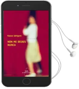 Descargar AudioLibro Non me Deixes Nunca de Kazuo Ishiguro año 2007