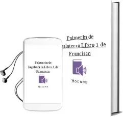 Descargar AudioLibro Palmerin de Ingalaterra. Libro 1 de Francisco De Moraes año 2007