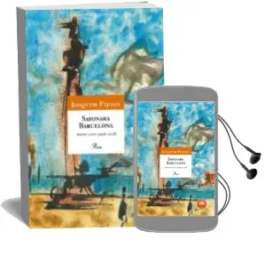 Descargar AudioLibro Sayonara Barcelona (Premi Sant Jordi de Novel.La 2006) de Joaquim Pijoan Arbuse año 2007