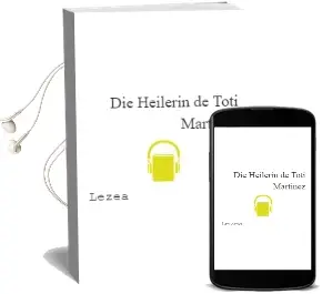 Descargar AudioLibro Die Heilerin de Toti Martinez De Lezea año 2007